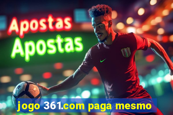 jogo 361.com paga mesmo